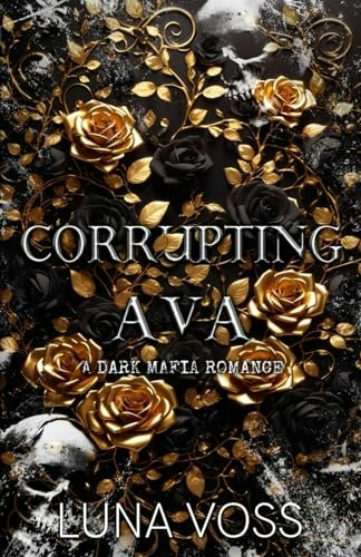 Corrupting Ava: A Dark Mafia Romance: $12.98 Corrupting Ava: A Dark Mafia Romance: $12.98
