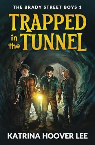 Trapped in the Tunnel: Brady Street Boys Indiana Adventure Series Book One: $10.27 Trapped in the Tunnel: Brady Street Boys Indiana Adventure Series Book One: $10.27