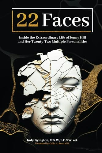 Twenty Two Faces: Inside the Extraordinary Life of Jenny Hill and Her Twenty-Two Multiple Personalities: $16.06 Twenty Two Faces: Inside the Extraordinary Life of Jenny Hill and Her Twenty-Two Multiple Personalities: $16.06