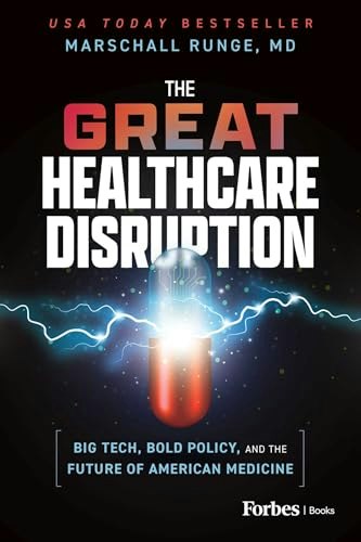 The Great Healthcare Disruption: Big Tech, Bold Policy, and the Future of American Medicine: $19.62 The Great Healthcare Disruption: Big Tech, Bold Policy, and the Future of American Medicine: $19.62