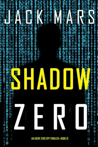Shadow Zero: An Agent Zero Spy Thriller Book 13: $10.33 Shadow Zero: An Agent Zero Spy Thriller Book 13: $10.33