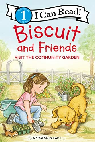 Biscuit and Friends Visit the Community Garden: A Level 1 I Can Read Book: $16.96 Biscuit and Friends Visit the Community Garden: A Level 1 I Can Read Book: $16.96