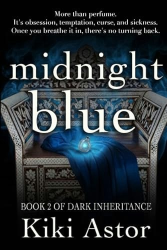 Midnight Blue: A Novel of Perfume, Power, and Inheritance: $12.96 Midnight Blue: A Novel of Perfume, Power, and Inheritance: $12.96