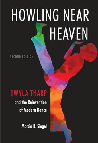 Howling Near Heaven: Twyla Tharp and the Reinvention of Modern Dance: $20.11 Howling Near Heaven: Twyla Tharp and the Reinvention of Modern Dance: $20.11