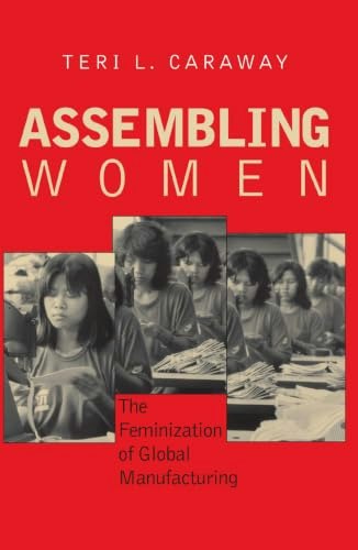 Assembling Women: The Feminization of Global Manufacturing: $12.69 Assembling Women: The Feminization of Global Manufacturing: $12.69