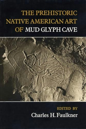 The Prehistoric Native American Art of Mud Glyph Cave: $10.24