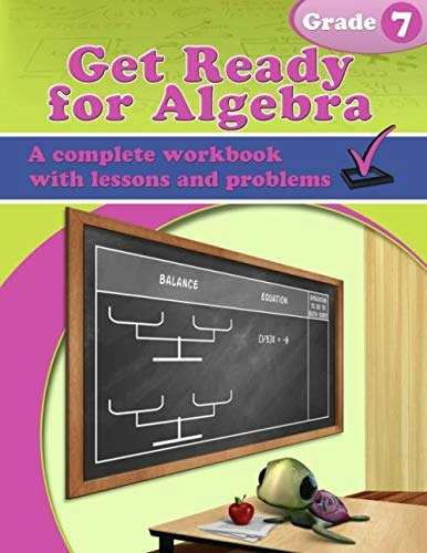 Get Ready for Algebra Grade 7 Workbook: $11.22 Get Ready for Algebra Grade 7 Workbook: $11.22