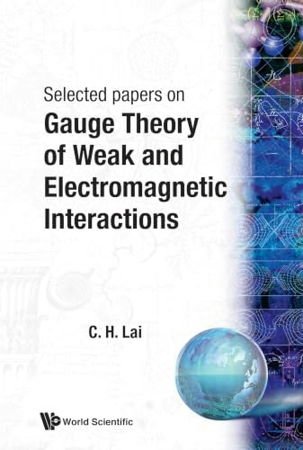 Gauge Theory of Weak and Electromagnetic Interactions: $56.31 Gauge Theory of Weak and Electromagnetic Interactions: $56.31