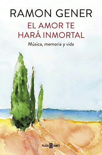 El amor te hará inmortal: Música, memoria y vida: $40.61 El amor te hará inmortal: Música, memoria y vida: $40.61