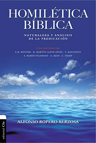 Homilética BÃblica: Naturaleza y análisis de la predicación: $15.37 Homilética BÃblica: Naturaleza y análisis de la predicación: $15.37