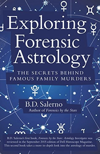 Exploring Forensic Astrology: The Secrets Behind Famous Family Murders: $8.69 Exploring Forensic Astrology: The Secrets Behind Famous Family Murders: $8.69