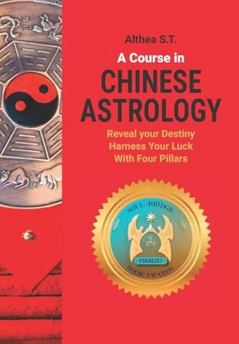 A Course in Chinese Astrology: $25 A Course in Chinese Astrology: $25