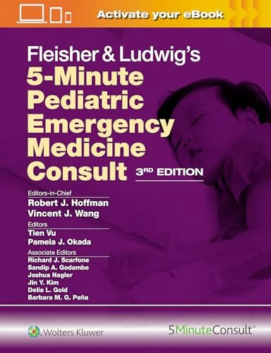 Fleisher & Ludwig's 5-Minute Pediatric Emergency Medicine Consult: $127.35 Fleisher & Ludwig's 5-Minute Pediatric Emergency Medicine Consult: $127.35
